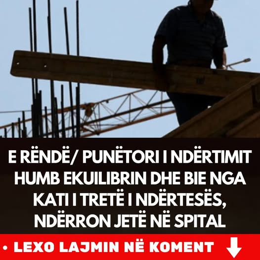 E rëndë/ Punëtori i ndërtimit humb ekuilibrin dhe bie nga kati i tretë i ndërtesës, ndërron jetë në spital